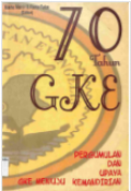 70 Tahun Gereja Kalimantan Evangelis: Pergumulan dan Upaya GKE Menuju Kemandirian