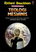 Teologi Mesianis: Menuju teologi mesianis menurut Jurgen Moltmann